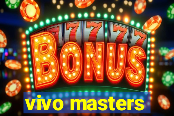 vivo masters